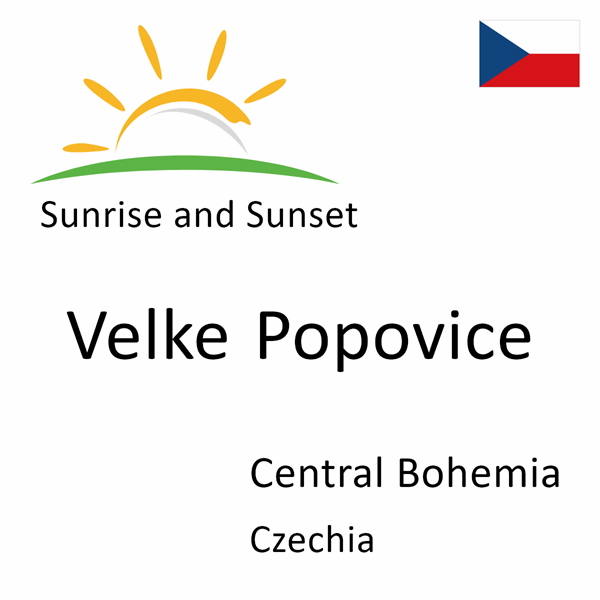 Sunrise and sunset times for Velke Popovice, Central Bohemia, Czechia