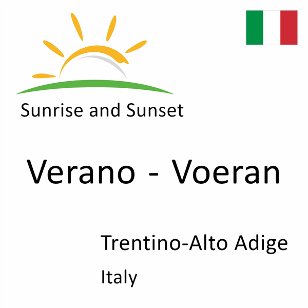 Sunrise and sunset times for Verano - Voeran, Trentino-Alto Adige, Italy