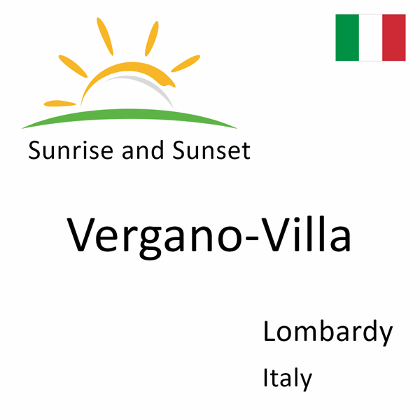 Sunrise and sunset times for Vergano-Villa, Lombardy, Italy