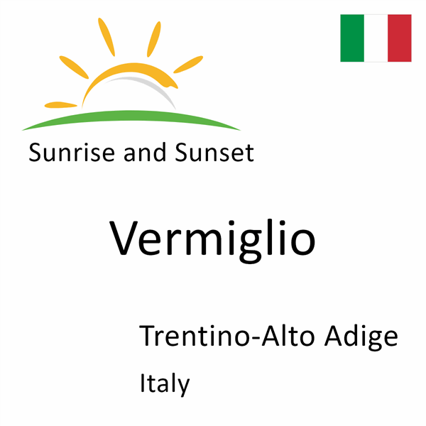 Sunrise and sunset times for Vermiglio, Trentino-Alto Adige, Italy