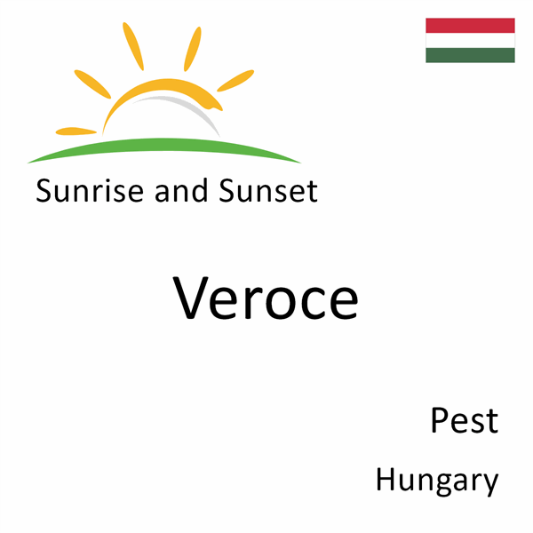 Sunrise and sunset times for Veroce, Pest, Hungary