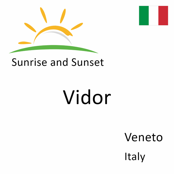 Sunrise and sunset times for Vidor, Veneto, Italy