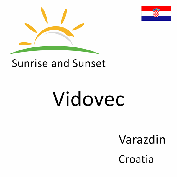 Sunrise and sunset times for Vidovec, Varazdin, Croatia