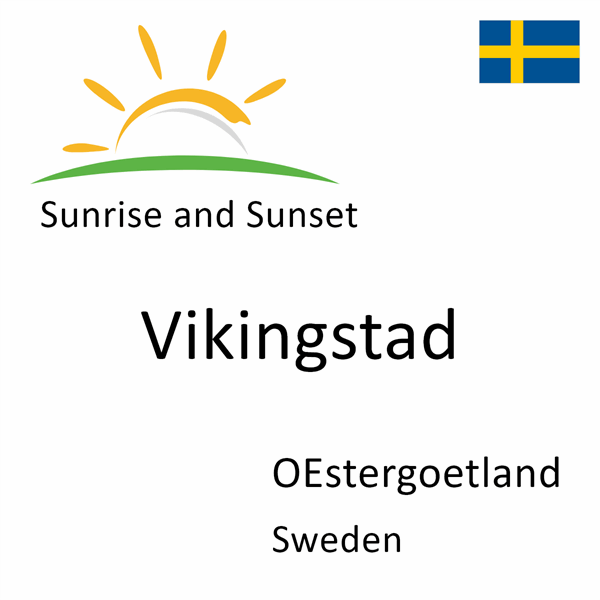 Sunrise and sunset times for Vikingstad, OEstergoetland, Sweden