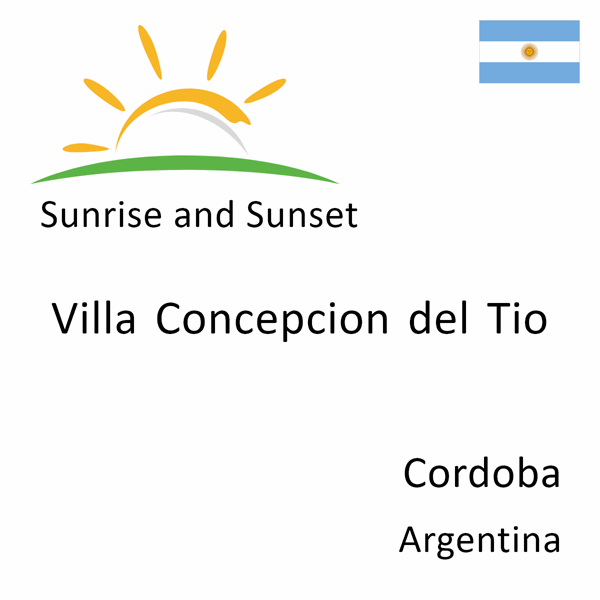 Sunrise and sunset times for Villa Concepcion del Tio, Cordoba, Argentina