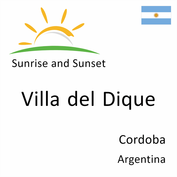 Sunrise and sunset times for Villa del Dique, Cordoba, Argentina