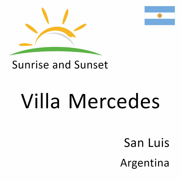 Sunrise and sunset times for Villa Mercedes, San Luis, Argentina