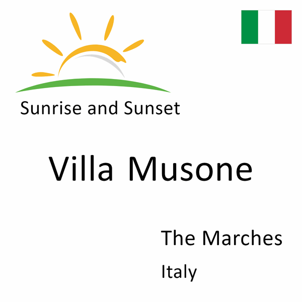 Sunrise and sunset times for Villa Musone, The Marches, Italy