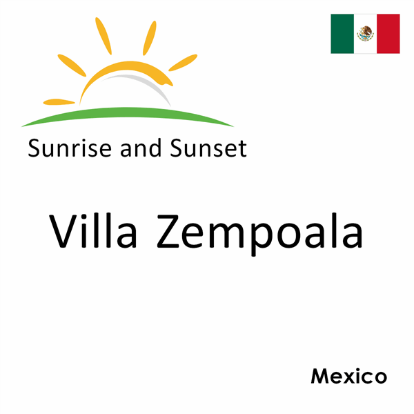 Sunrise and sunset times for Villa Zempoala, Mexico