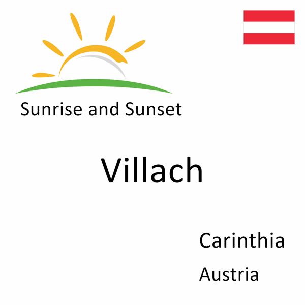 Sunrise and sunset times for Villach, Carinthia, Austria