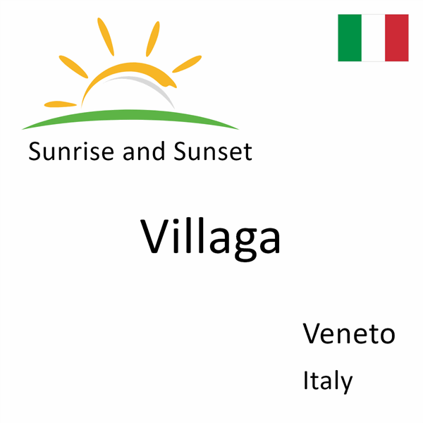 Sunrise and sunset times for Villaga, Veneto, Italy