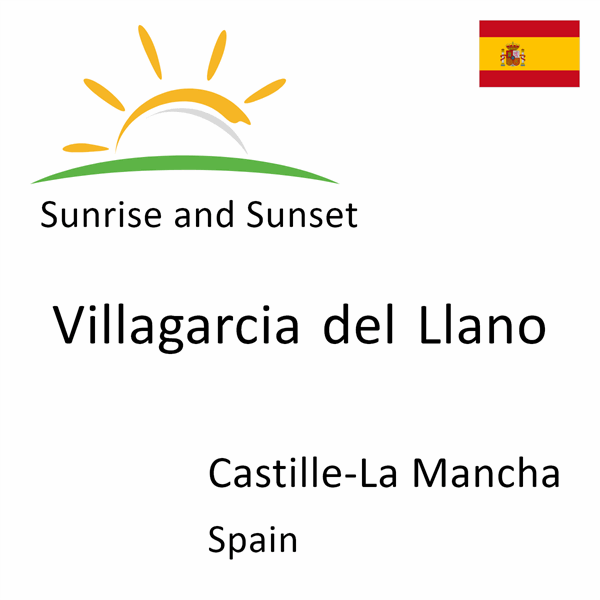 Sunrise and sunset times for Villagarcia del Llano, Castille-La Mancha, Spain