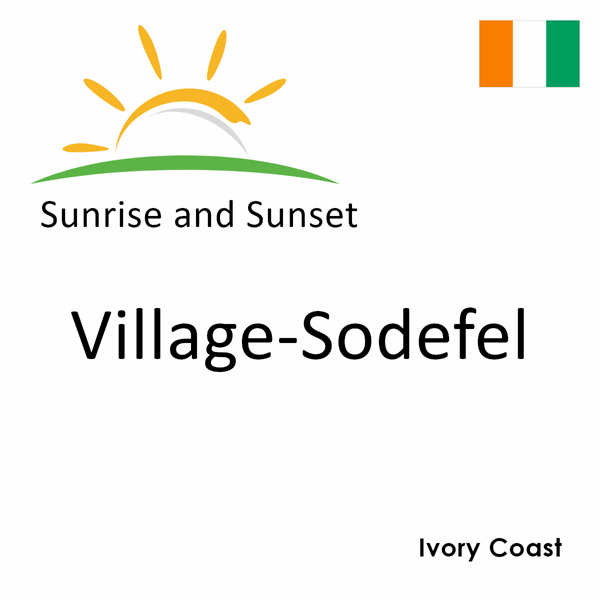 Sunrise and sunset times for Village-Sodefel, Ivory Coast