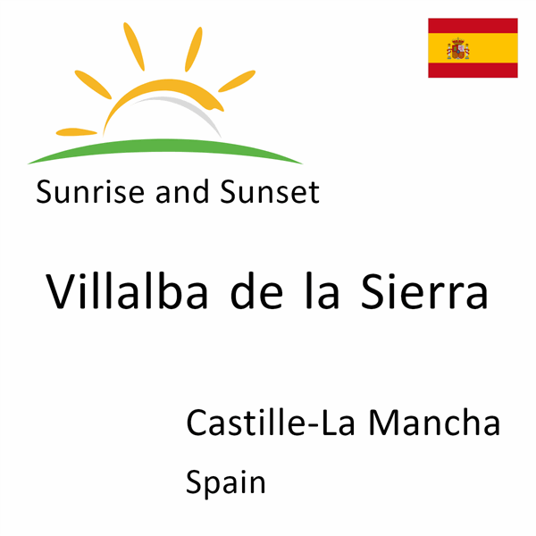 Sunrise and sunset times for Villalba de la Sierra, Castille-La Mancha, Spain