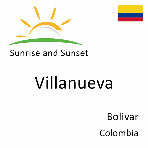 Sunrise and sunset times for Villanueva, Bolivar, Colombia