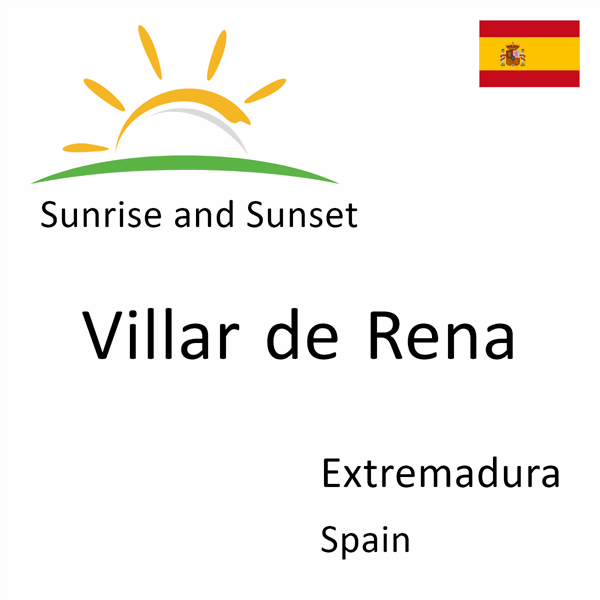 Sunrise and sunset times for Villar de Rena, Extremadura, Spain