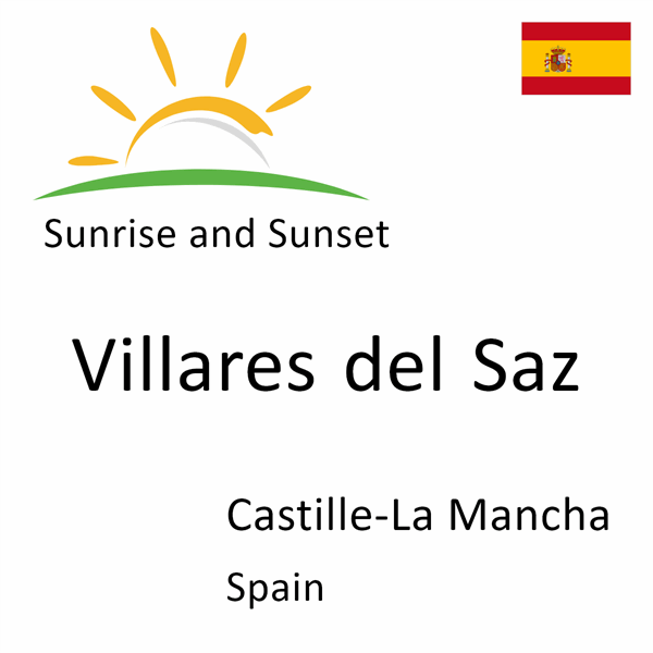 Sunrise and sunset times for Villares del Saz, Castille-La Mancha, Spain