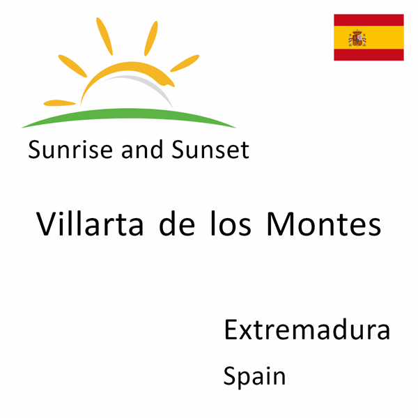 Sunrise and sunset times for Villarta de los Montes, Extremadura, Spain