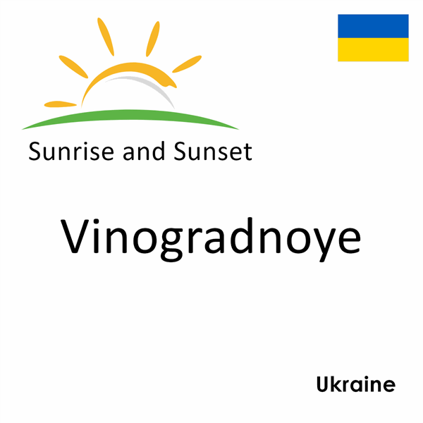 Sunrise and sunset times for Vinogradnoye, Ukraine