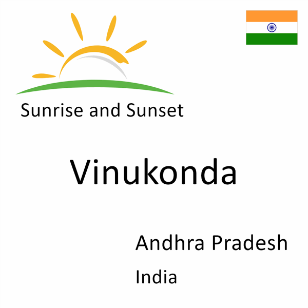 Sunrise and sunset times for Vinukonda, Andhra Pradesh, India