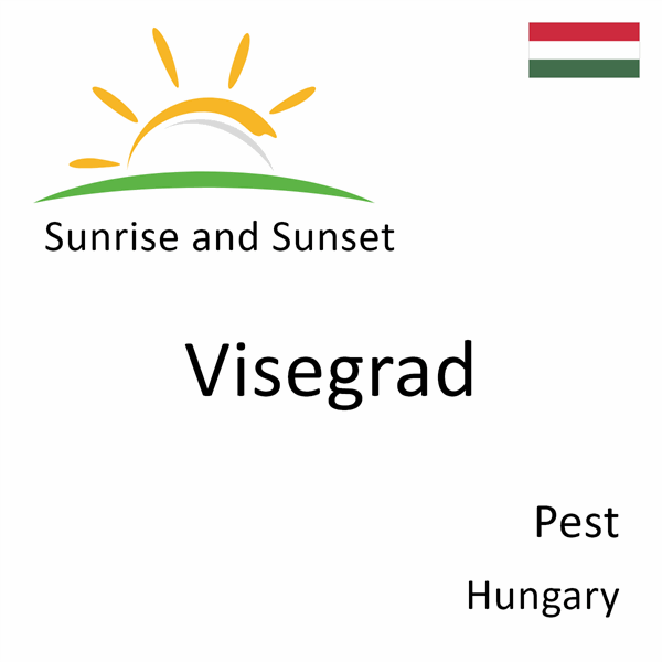 Sunrise and sunset times for Visegrad, Pest, Hungary