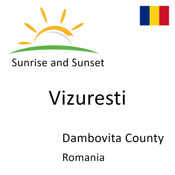 Sunrise and sunset times for Vizuresti, Dambovita County, Romania