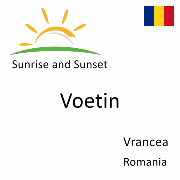 Sunrise and sunset times for Voetin, Vrancea, Romania