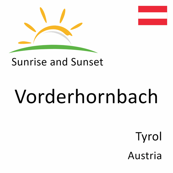 Sunrise and sunset times for Vorderhornbach, Tyrol, Austria