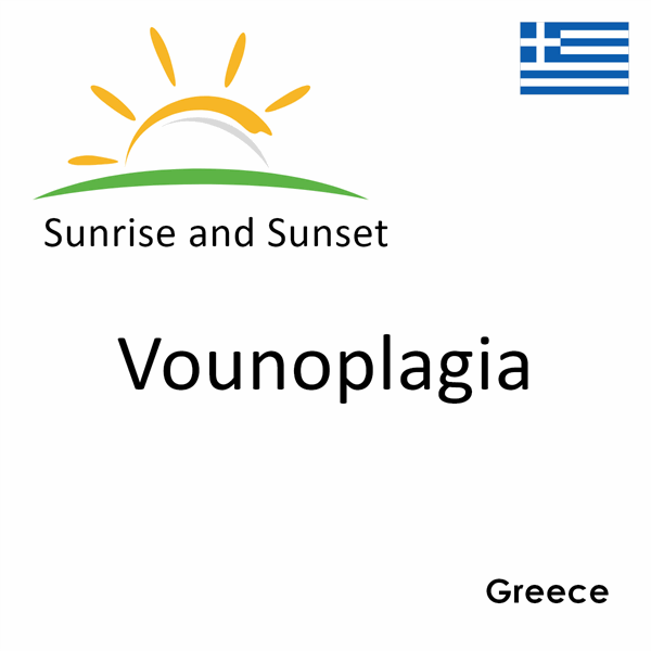 Sunrise and sunset times for Vounoplagia, Greece