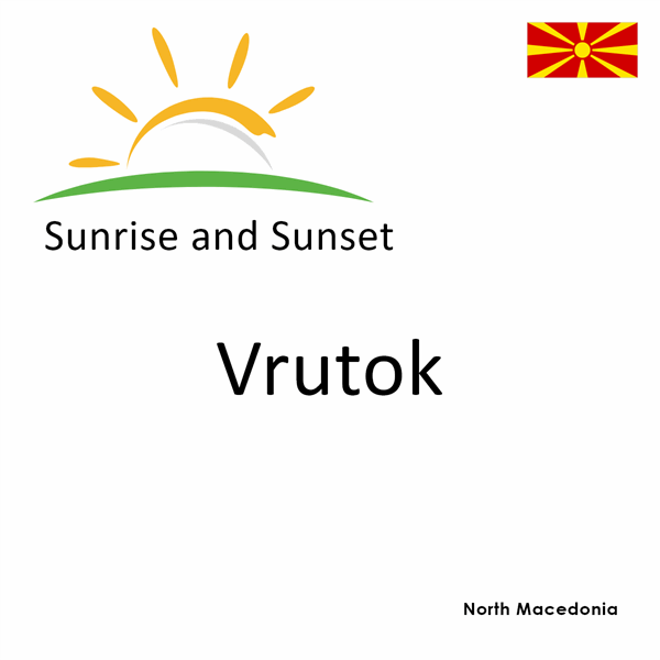 Sunrise and sunset times for Vrutok, North Macedonia