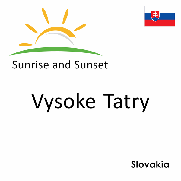 Sunrise and sunset times for Vysoke Tatry, Slovakia