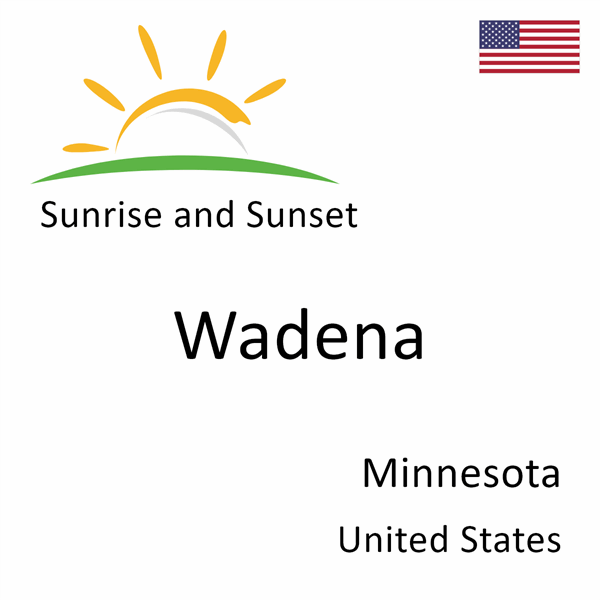 Sunrise and sunset times for Wadena, Minnesota, United States