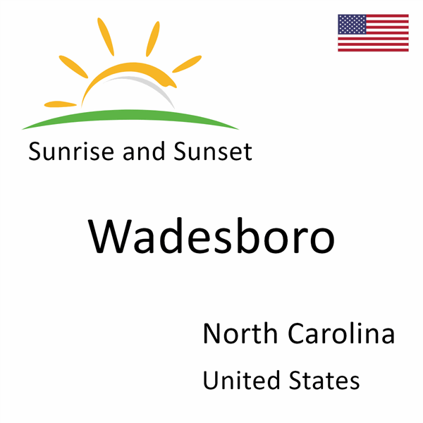 Sunrise and sunset times for Wadesboro, North Carolina, United States