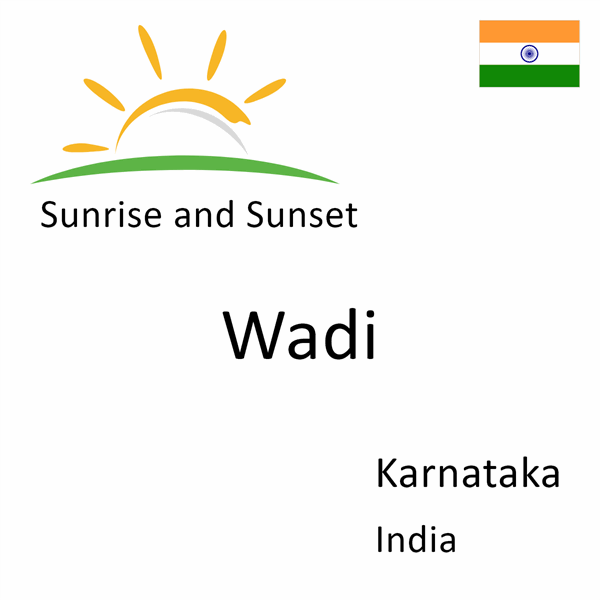 Sunrise and sunset times for Wadi, Karnataka, India