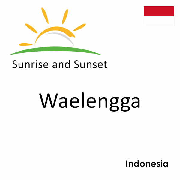 Sunrise and sunset times for Waelengga, Indonesia