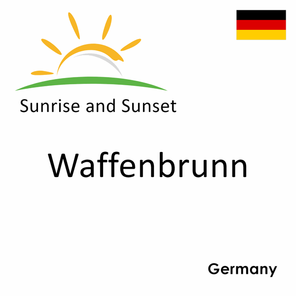 Sunrise and sunset times for Waffenbrunn, Germany