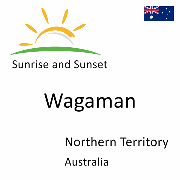 Sunrise and sunset times for Wagaman, Northern Territory, Australia