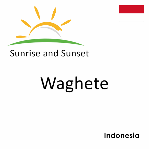 Sunrise and sunset times for Waghete, Indonesia