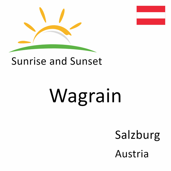 Sunrise and sunset times for Wagrain, Salzburg, Austria