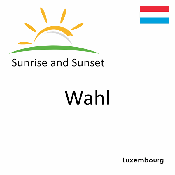 Sunrise and sunset times for Wahl, Luxembourg