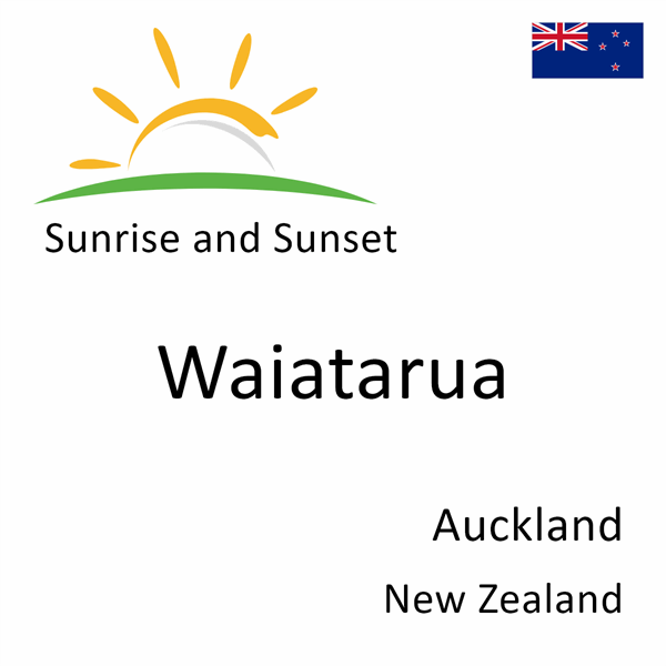 Sunrise and sunset times for Waiatarua, Auckland, New Zealand