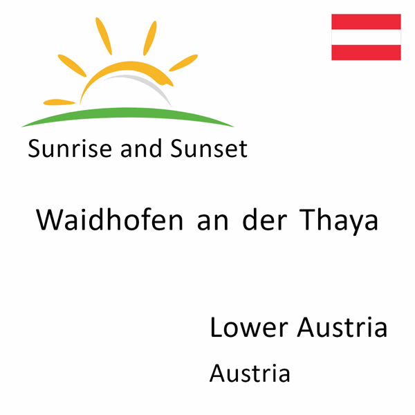 Sunrise and sunset times for Waidhofen an der Thaya, Lower Austria, Austria