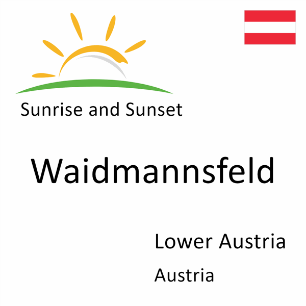 Sunrise and sunset times for Waidmannsfeld, Lower Austria, Austria