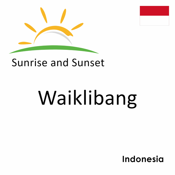 Sunrise and sunset times for Waiklibang, Indonesia