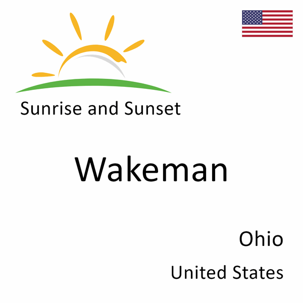 Sunrise and sunset times for Wakeman, Ohio, United States