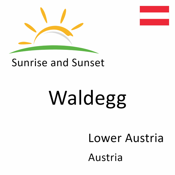 Sunrise and sunset times for Waldegg, Lower Austria, Austria