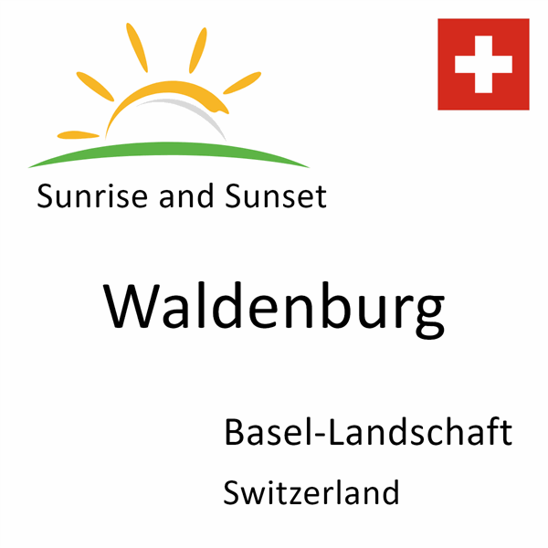 Sunrise and sunset times for Waldenburg, Basel-Landschaft, Switzerland