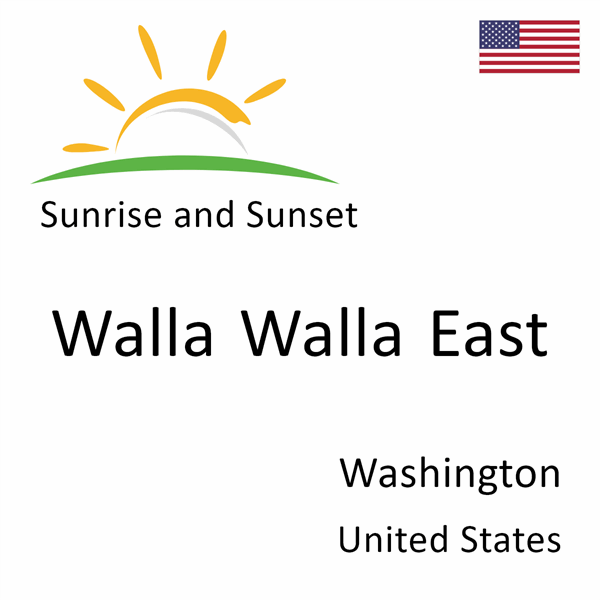 Sunrise and sunset times for Walla Walla East, Washington, United States