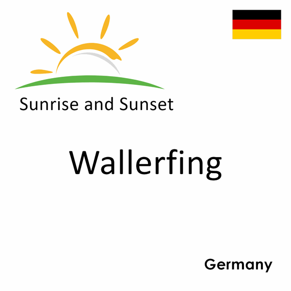 Sunrise and sunset times for Wallerfing, Germany