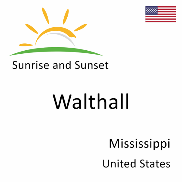 Sunrise and sunset times for Walthall, Mississippi, United States